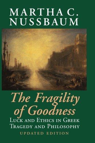 Martha Nussbaum: The Fragility of Goodness: Luck and Ethics in Greek Tragedy and Philosophy (2001)