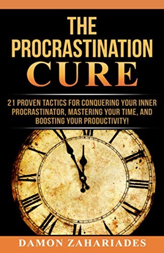 Damon Zahariades: The Procrastination Cure (Paperback, Independently published)