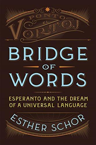 Esther Schor: Bridge of Words: Esperanto and the Dream of a Universal Language (2016)