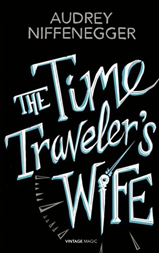 William Hope, Laurel Lefkow, Audrey Niffenegger, Audrey Niffenegger: The Time Traveler's Wife (Vintage Magic) (Paperback, Vintage Classics)