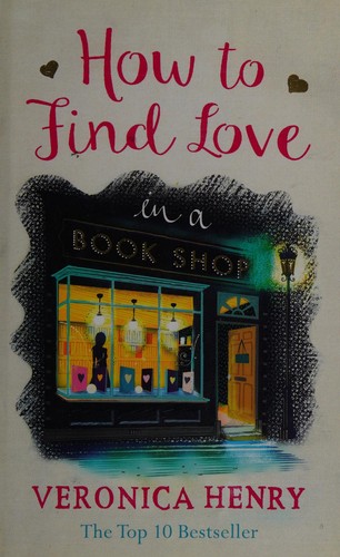 Veronica Henry: How to find love in a book shop (2016, Orion Books, Orion Publishing Group, Limited)