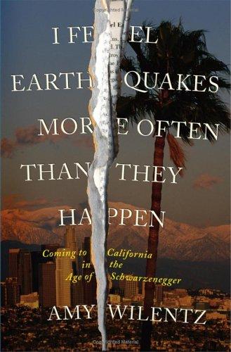 Amy Wilentz: I Feel Earthquakes More Often Than They Happen (Hardcover, 2006, Simon & Schuster)