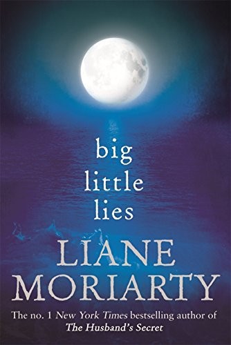 Liane Moriarty: Big Little Lies (Paperback, 2014, Pan Macmillan)