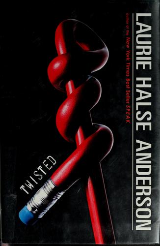 Laurie Halse Anderson: Twisted (Hardcover, 2007, Viking)