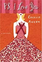 Cecelia Ahern: PS, I Love You (Paperback, 2004, Hyperion)