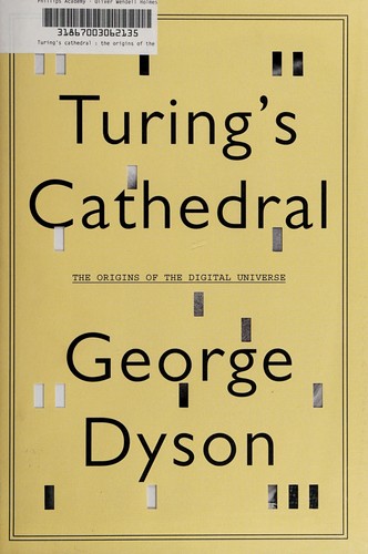 George Dyson: Turing's Cathedral (EBook, 2012, Pantheon Books)