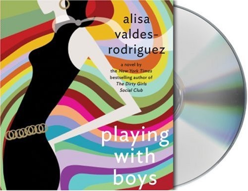 Alisa Valdes-Rodriguez, Mara Holguin, Ingrid Oliu: Playing with Boys (AudiobookFormat, 2004, Brand: Macmillan Audio, Macmillan Audio)