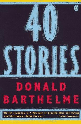 Donald Barthelme: Forty stories (1989, Penguin Books)