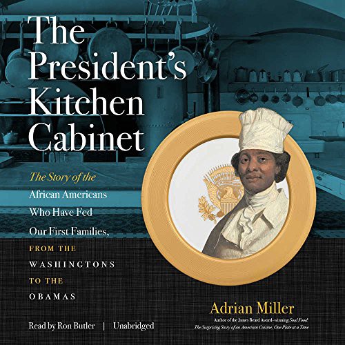 Adrian Miller: The President's Kitchen Cabinet (AudiobookFormat, 2017, Blackstone Audio, Inc., Blackstone Audiobooks)