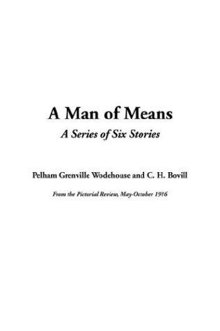 P. G. Wodehouse, C. H. Bovill: A Man of Means (Paperback, 2003, IndyPublish.com)