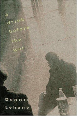 Dennis Lehane: A drink before the war (1994, Harcourt Brace)