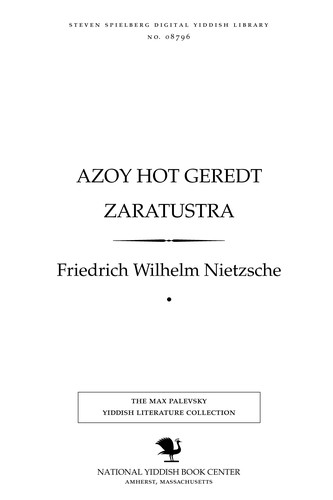 Friedrich Nietzsche: Azoy hoṭ geredṭ Zaraṭusṭra (Yiddish language, 1919, Ferlag "Idish," 669)