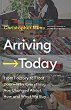 Christopher Mims: Arriving Today (2021, HarperCollins Publishers, Harper Business)