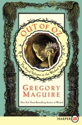 Gregory Maguire: Out of Oz
            
                Wicked Years Large Print (2011, Harperluxe)