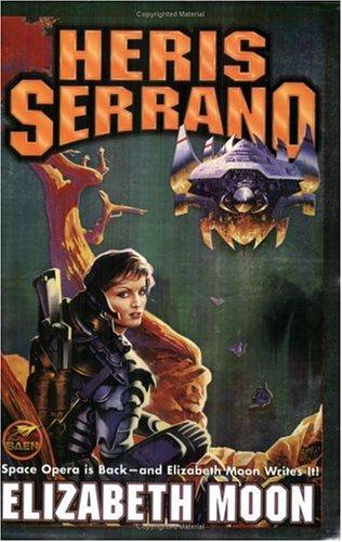 Elizabeth Moon: Heris Serrano (Paperback, 2002, Baen, Distributed by Simon & Schuster, Baen Books)