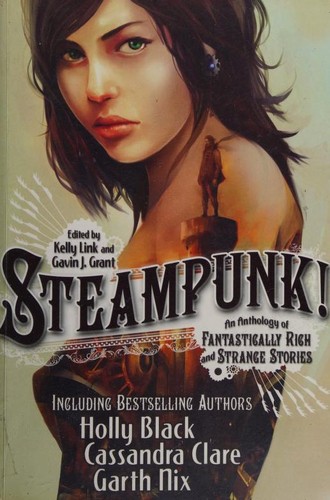 Gavin J. Grant: Steampunk! (2011, Walker & Company)