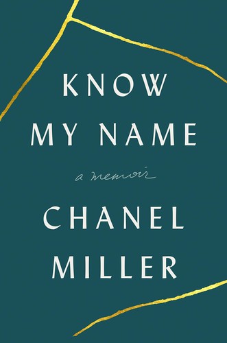 Chanel Miller: Know My Name (2019, Viking, Viking, an imprint of Penguin Random House LLC)