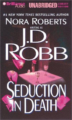 Nora Roberts: Seduction in Death (In Death) (AudiobookFormat, 2001, Unabridged Library Edition, Brilliance Audio)