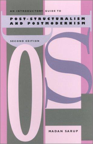 Madan Sarup: An introductory guide to post-structuralism and postmodernism (1993, University of Georgia Press)