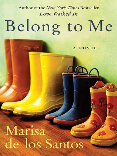 Marisa De los Santos: Belong to Me (EBook, 2008, HarperCollins)