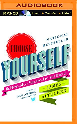 James Altucher: Choose Yourself! (AudiobookFormat, Brilliance Audio)