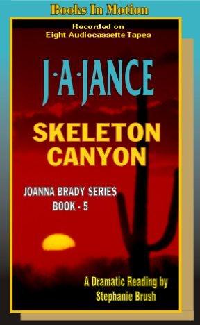 J. A. Jance: Skeleton Canyon (Joanna Brady Mysteries, Book 5) (AudiobookFormat, Books in Motion)