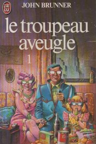 John Brunner: Le troupeau aveugle 1 (Paperback, French language, 2001, J'ai Lu, J'Ai Lu)