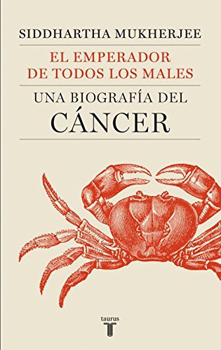 Siddhartha Mukherjee: El emperador de todos los males (Paperback, 2011, TAURUS)