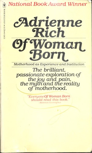 Adrienne Rich: Of woman born (1977, Bantam Books, Bantam Doubleday Dell)