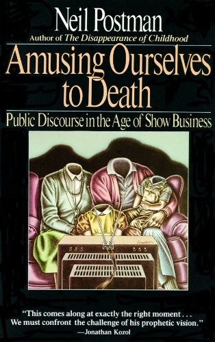 Neil Postman: Amusing Ourselves to Death (AudiobookFormat, 1994, Blackstone Audiobooks, Blackstone Pub)