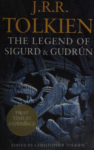 J.R.R. Tolkien: The Legend of Sigurd and Gudrún (2010, HarperCollins Publishers)