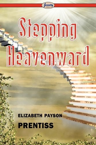 Elizabeth Payson Prentiss: Stepping Heavenward (Paperback, 2010, Serenity Publishers, LLC)