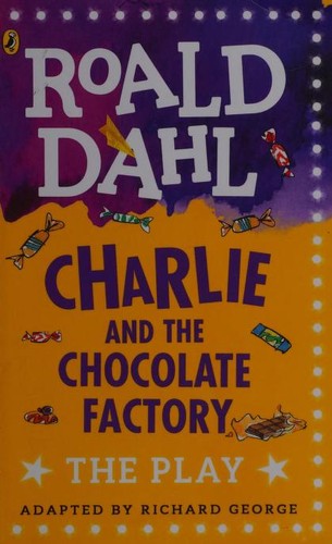 Roald Dahl, Richard George: Charlie and the Chocolate Factory (2017, Puffin)