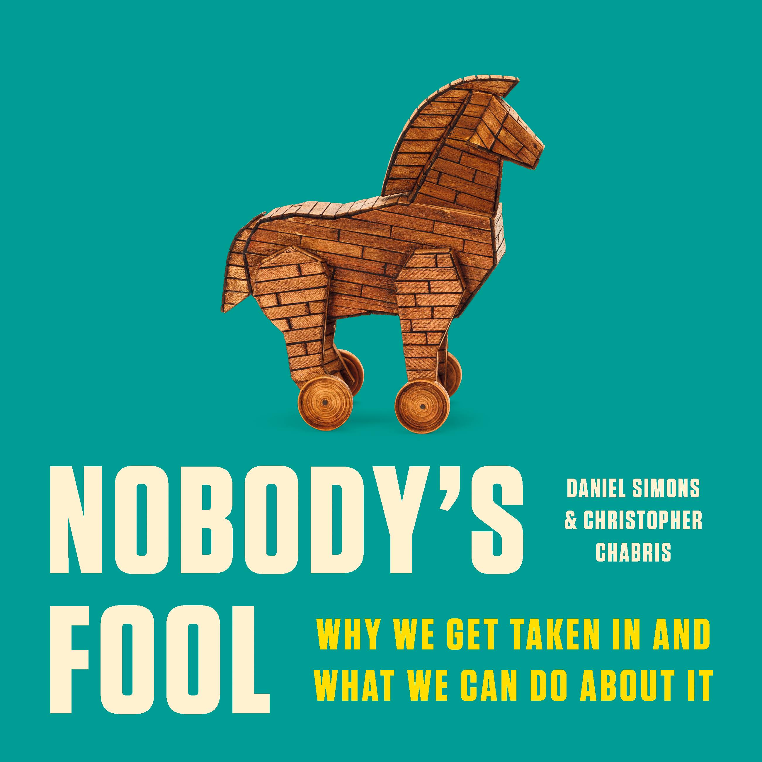 Daniel Simons, Christopher Chabris: Nobody's Fool (AudiobookFormat, 2023, Hachette Audio)
