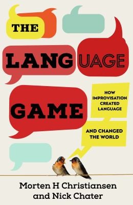 Morten H. Christiansen, Nick Chater: Language Game (2022, Transworld Publishers Limited)