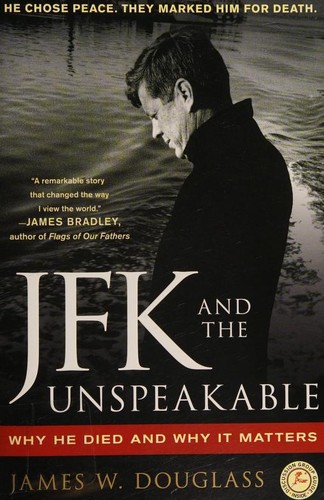 James W. Douglass: JFK and the unspeakable (Paperback, 2010, Simon & Schuster)