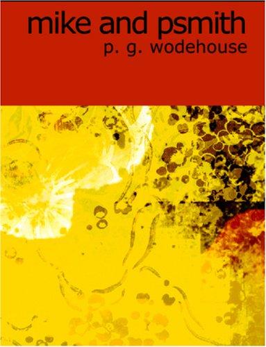 P. G. Wodehouse: Mike and Psmith (Large Print Edition) (Paperback, 2006, BiblioBazaar)