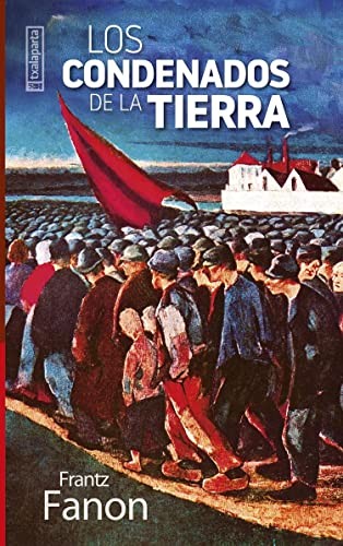 Frantz Fanon: Los condenados de la tierra (Paperback, 1999, Txalaparta, S.L.)