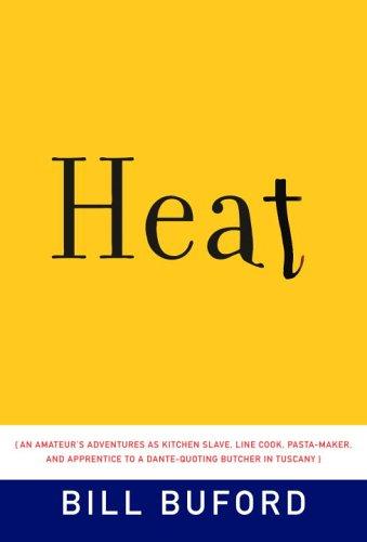 Bill Buford: Heat (2006, Knopf)