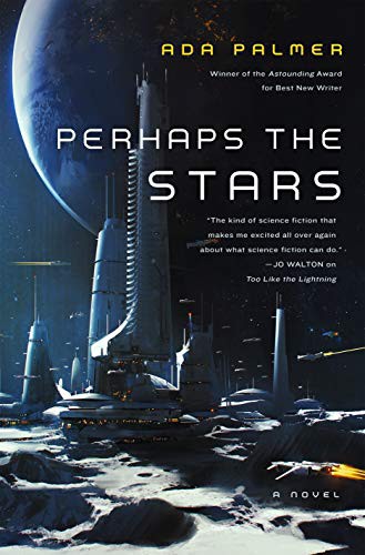 Ada Palmer: Perhaps the Stars (Hardcover, Tor Books)