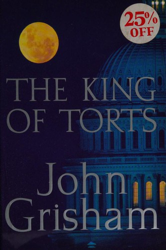 John Grisham: The King of Torts (2003, Doubleday)