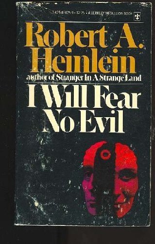 Robert A. Heinlein: I Will Fear No Evil (1976, Berkley)