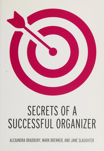 Alexandra Bradbury: Secrets of a successful organizer (2016, Labor Notes)