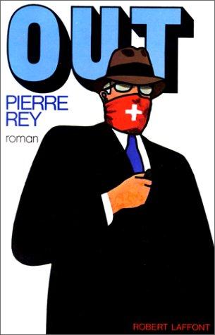 Pierre Rey: Out (Paperback, French language, Robert Laffont)
