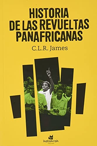 C. L. R. James, Gema Facal Lozano: Historia de las revueltas panafricanas (Paperback, Spanish language, Katakrak)