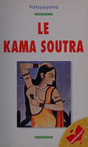 Mallanaga Vātsyāyana: Le Kama soutra (French language, 1996, Marabout)