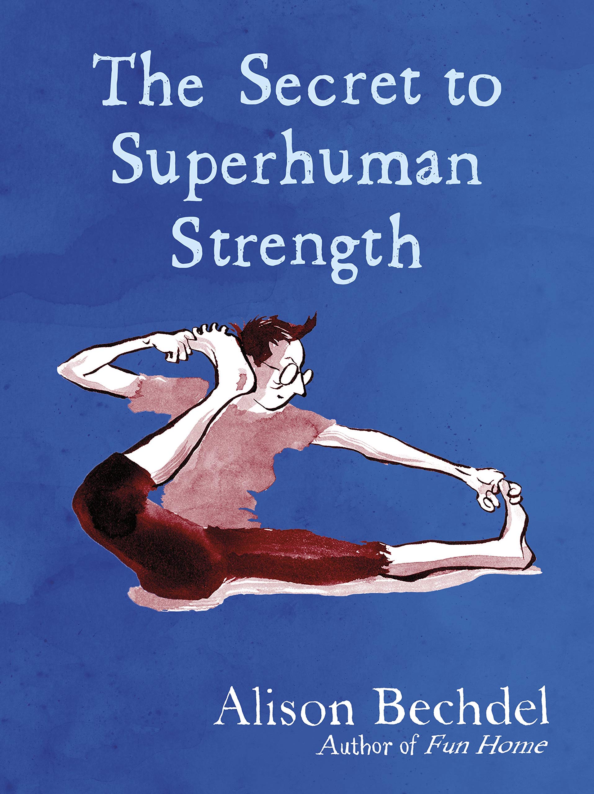 Alison Bechdel: Secret to Superhuman Strength (2021, Penguin Random House)