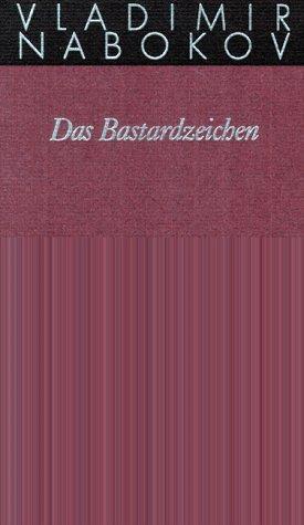 Vladimir Nabokov: Gesammelte Werke 07. Das Bastardzeichen. (Hardcover, German language, Rowohlt, Reinbek)