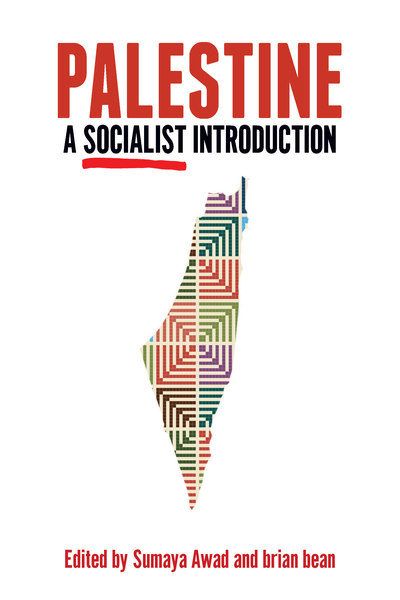 Sumaya Awad, Brian Bean: Palestine (2020, Haymarket Books)