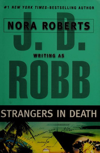 Nora Roberts: Strangers in Death (EBook, 2008, Penguin Group USA, Inc.)